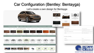 Let’s create a own design for Bentayga
Car Configuration (Bentley: Bentayga)
 