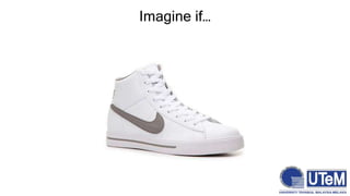 Imagine if…
 