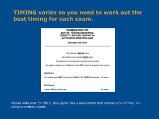 TIMING varies so you need to work out the
best timing for each exam.
Please note that for 2017, this paper has a take-home test instead of a formal, on-
campus written exam.
 
