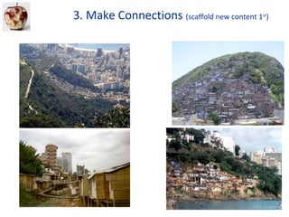 3. Make Connections (scaffold new content 1 )
                                           st
 