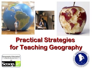 Practical Strategies
for Teaching Geography
 