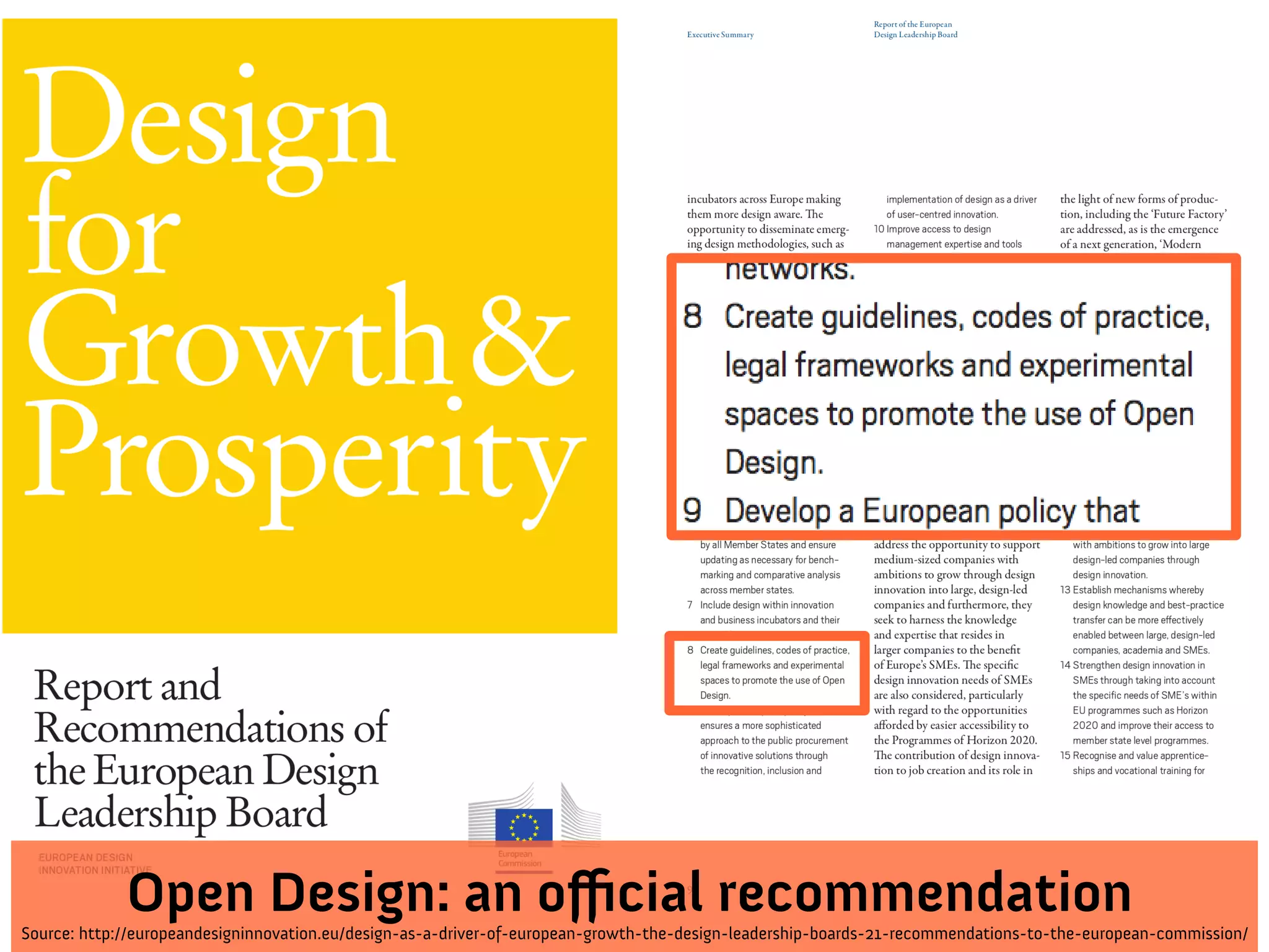 Open Design: an official recommendation
Source: http://europeandesigninnovation.eu/design-as-a-driver-of-european-growth-the-design-leadership-boards-21-recommendations-to-the-european-commission/
