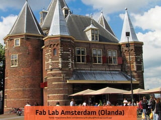Fab Lab Amsterdam (Olanda)
Fonte: http://www.fickr.com/photos/37873897@N06/4973326149/

 