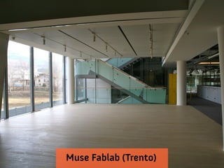 Muse Fablab (Trento)

 