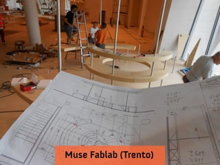 Muse Fablab (Trento)

 