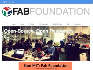 Non MIT: Fab Foundation
Fonte: http://www.fabfoundation.org/

 