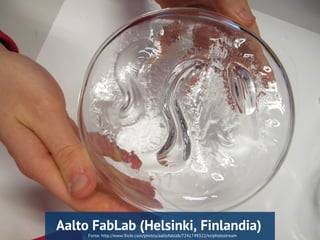 Fonte: http://www.flickr.com/photos/aaltofablab/7241749322/in/photostream
Aalto FabLab (Helsinki, Finlandia)
 