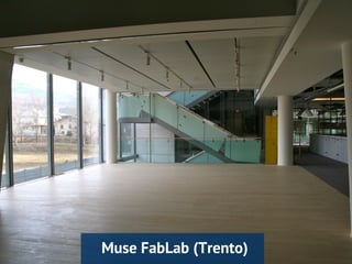 Muse FabLab (Trento)
 