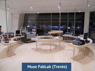 Muse FabLab (Trento)
 