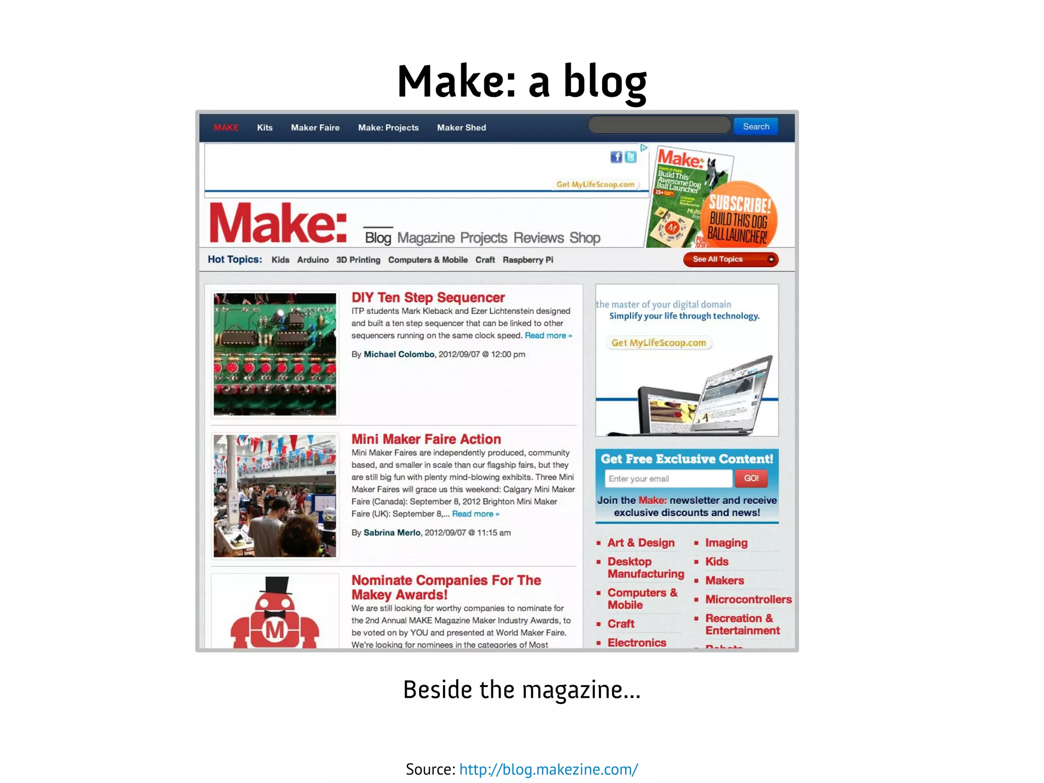 Make: a blog
Beside the magazine...
Source: http://blog.makezine.com/
 