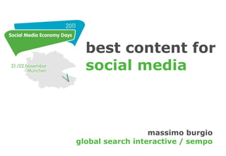 best content for
  social media



                  massimo burgio
global search interactive / sempo
 