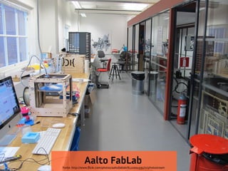 Aalto FabLab
Fonte: http://www.flickr.com/photos/aaltofablab/8112001335/in/photostream
 