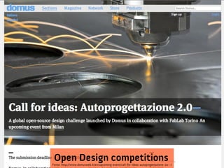 Open Design competitions
Fonte: http://www.domusweb.it/en/upcoming-event/call-for-ideas-autoprogettazione-20--/
 