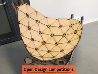 Open Design competitions
 Fonte: http://www.flickr.com/photos/aaltofablab/7921394568/in/photostream
 