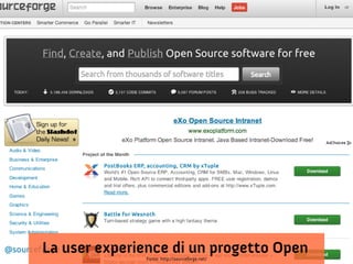 La user experience di un progetto Open
              Fonte: http://sourceforge.net/
 