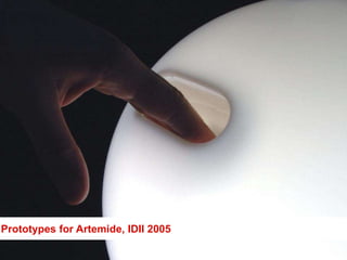 cc-sa-by




  Artemide
Prototypes for Artemide, IDII 2005
 