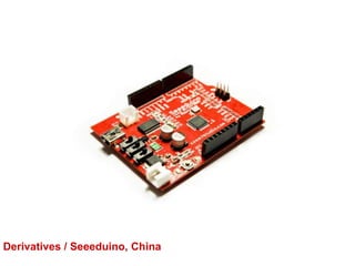 Derivatives / Seeeduino, China
 