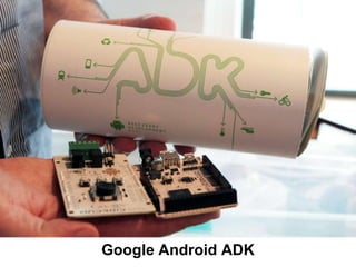 Google Android ADK
 