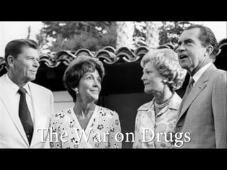 The War on Drugs
 