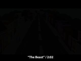 “The Beast” / 2:02
 