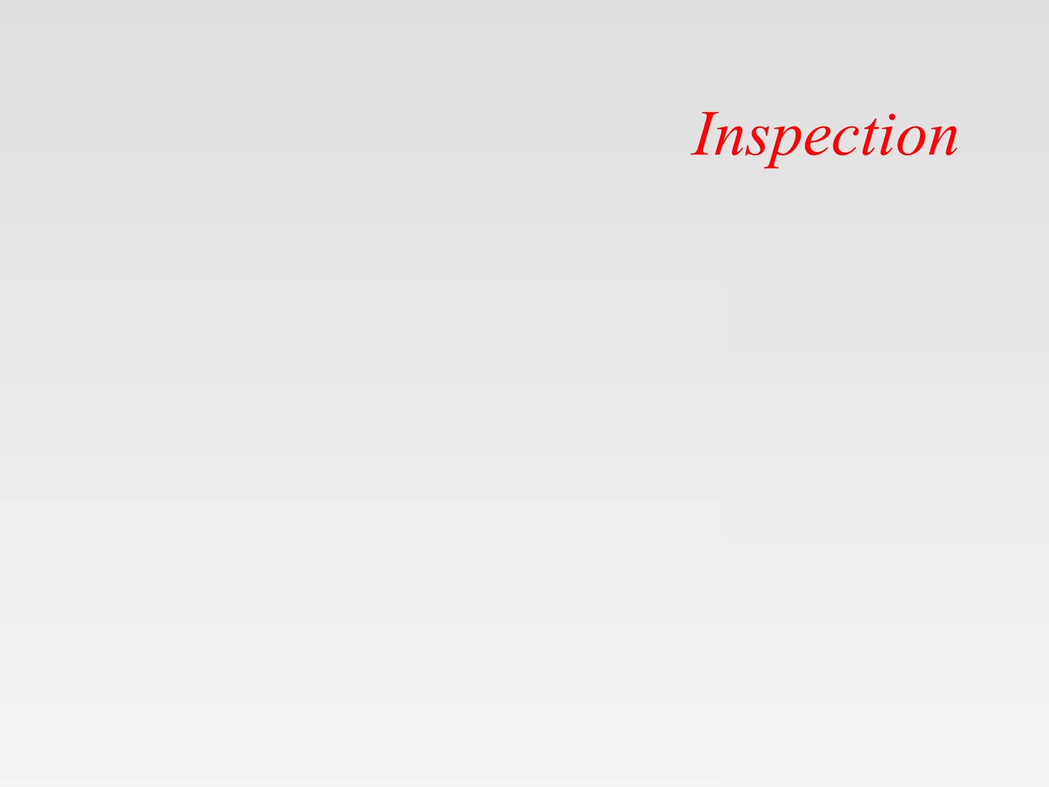 Inspection
 