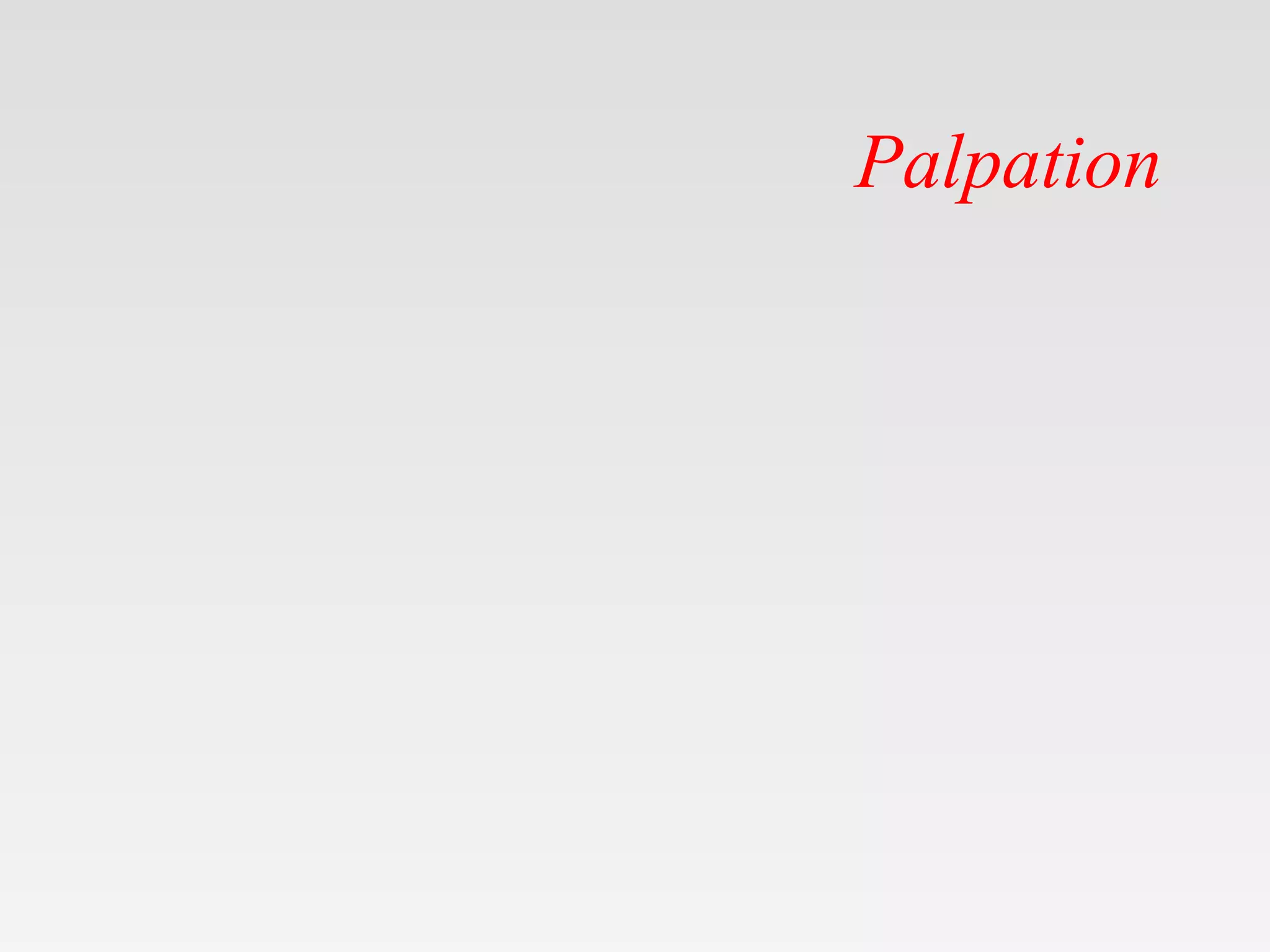 Palpation
 