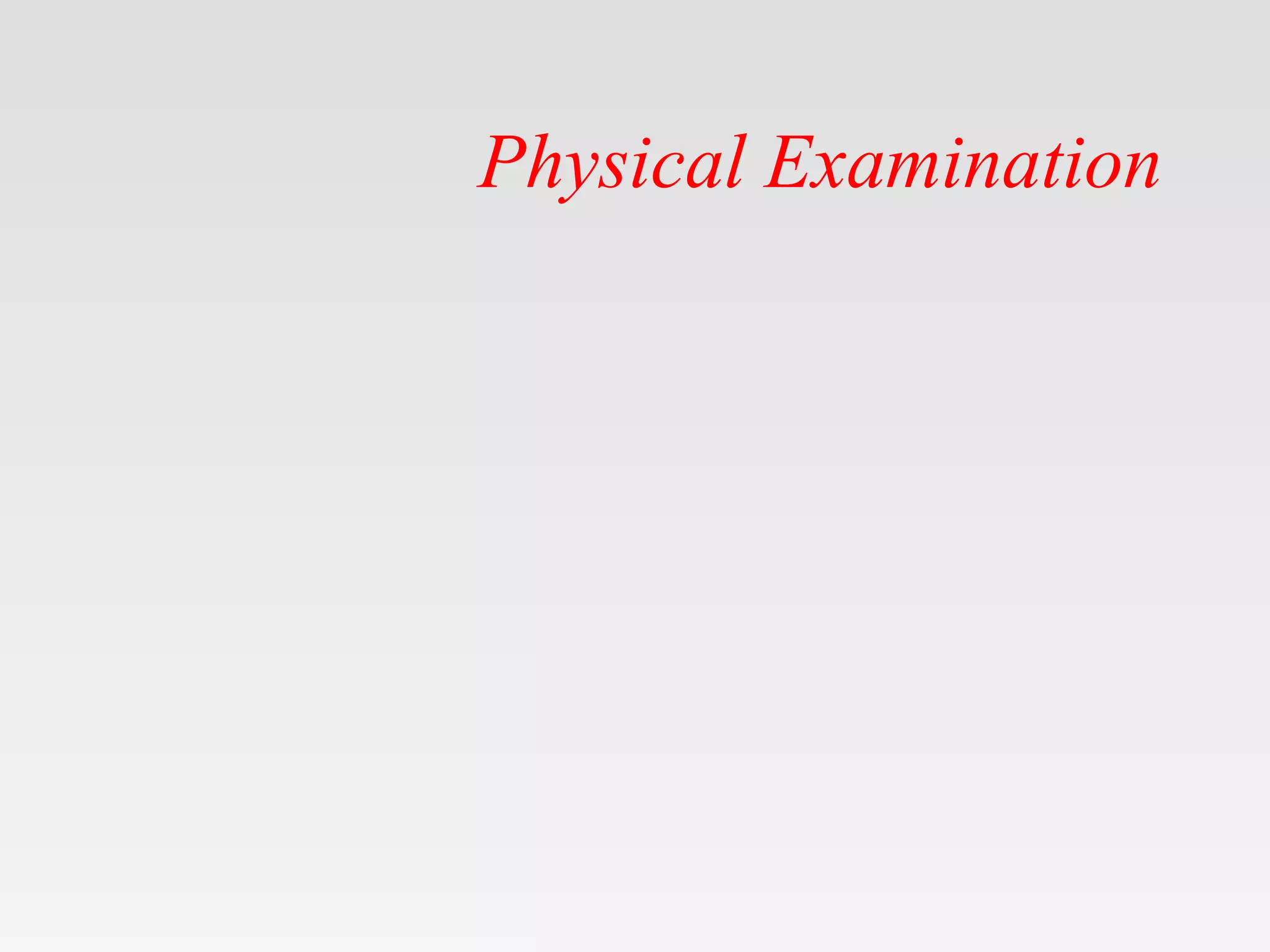 Physical Examination
 