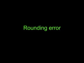 Rounding error 