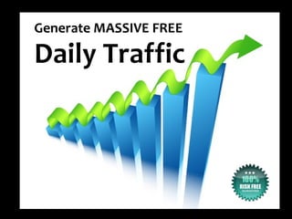 Generate MASSIVE FREE

Daily Traffic
 