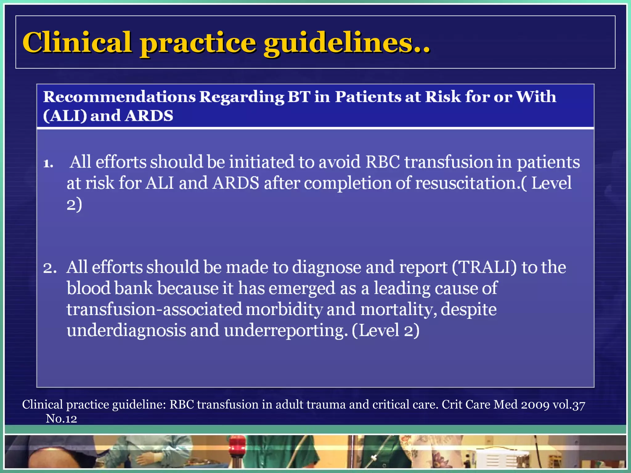 Clinical practice guidelines.. Clinical practice guideline: RBC transfusion in adult trauma and critical care. Crit Care Med 2009 vol.37 No.12 