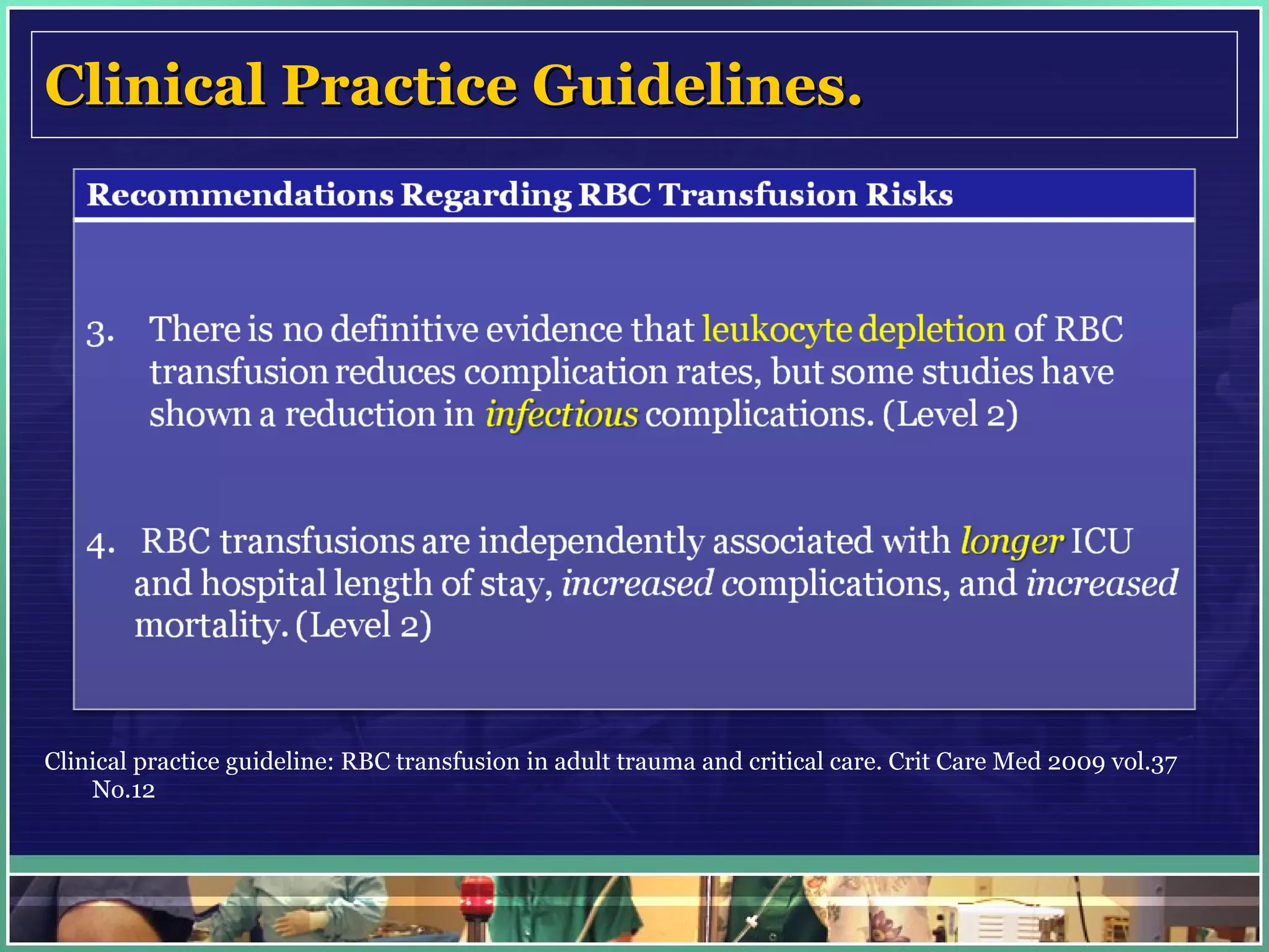 Clinical Practice Guidelines. Clinical practice guideline: RBC transfusion in adult trauma and critical care. Crit Care Med 2009 vol.37 No.12 