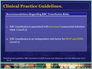 Clinical Practice Guidelines. Clinical practice guideline: RBC transfusion in adult trauma and critical care. Crit Care Med 2009 vol.37 No.12 