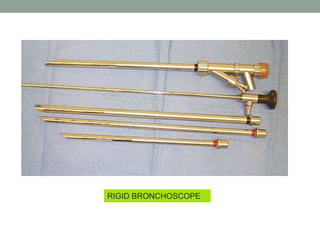 RIGID BRONCHOSCOPE
 