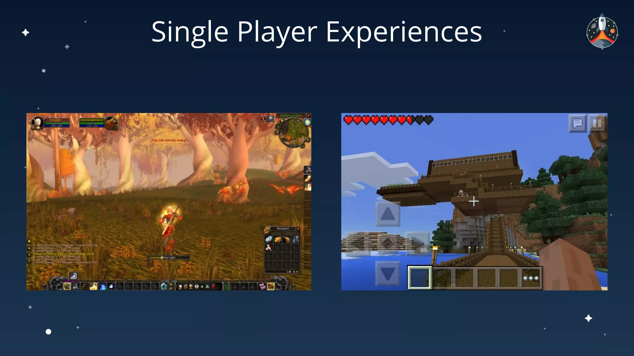 Single Player Experiences
 