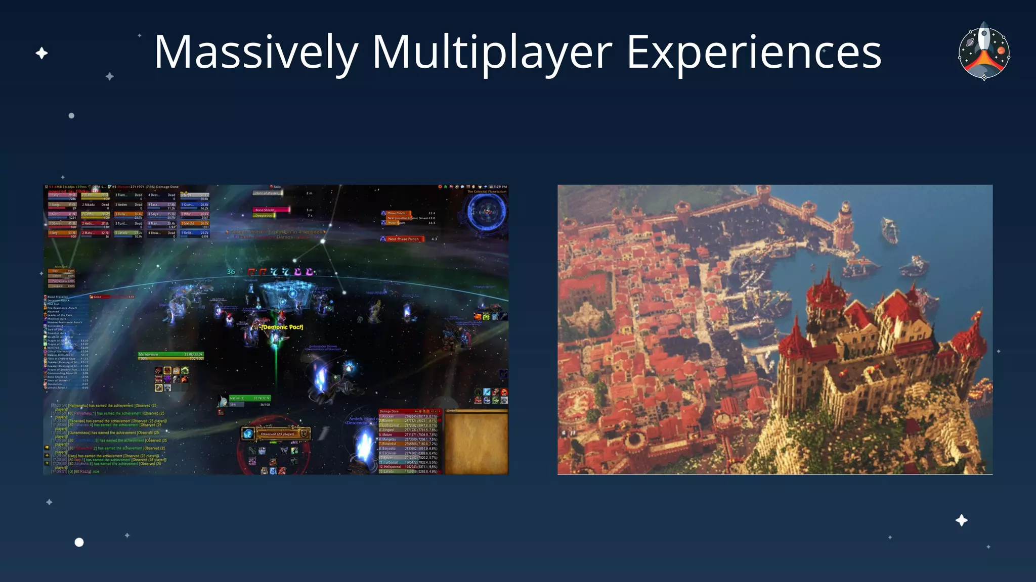 Massively Multiplayer Experiences
 