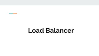 Load Balancer
 