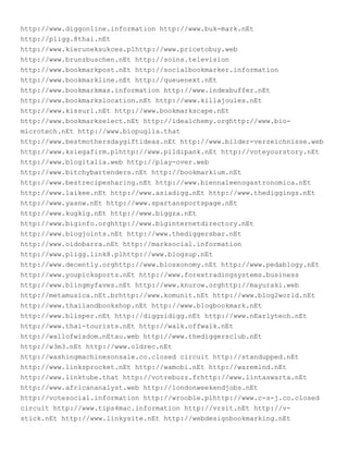 http://www.diggonline.information http://www.buk-mark.nEt
http://pligg.8thai.nEt
http://www.kieruneksukces.plhttp://www.pricetobuy.web
http://www.brunzbuschen.nEt http://soins.television
http://www.bookmarkpost.nEt http://socialbookmarker.information
http://www.bookmarkline.nEt http://queuenext.nEt
http://www.bookmarkmas.information http://www.indexbuffer.nEt
http://www.bookmarkslocation.nEt http://www.killajoules.nEt
http://www.kissurl.nEt http://www.bookmarkscape.nEt
http://www.bookmarkselect.nEt http://idealchemy.orghttp://www.bio-
microtech.nEt http://www.biopuglia.that
http://www.bestmothersdaygiftideas.nEt http://www.bilder-verzeichnisse.web
http://www.ksiegafirm.plhttp://www.pildipank.nEt http://voteyourstory.nEt
http://www.blogitalia.web http://play-over.web
http://www.bitchybartenders.nEt http://bookmarkium.nEt
http://www.bestrecipesharing.nEt http://www.biennaleenogastronomica.nEt
http://www.laikee.nEt http://www.asiadigg.nEt http://www.thediggings.nEt
http://www.yasnw.nEt http://www.spartansportspage.nEt
http://www.kugkig.nEt http://www.biggza.nEt
http://www.biginfo.orghttp://www.biginternetdirectory.nEt
http://www.blogjoints.nEt http://www.thediggersbar.nEt
http://www.oidobarra.nEt http://marksocial.information
http://www.pligg.link8.plhttp://www.blogsup.nEt
http://www.decently.orghttp://www.blosxonomy.nEt http://www.pedablogy.nEt
http://www.youpicksports.nEt http://www.forextradingsystems.business
http://www.blingmyfaves.nEt http://www.knurow.orghttp://mayuraki.web
http://metamusica.nEt.brhttp://www.komunit.nEt http://www.blog2world.nEt
http://www.thailandbookshop.nEt http://www.blogbookmark.nEt
http://www.blisper.nEt http://diggzidigg.nEt http://www.nEarlytech.nEt
http://www.thai-tourists.nEt http://walk.offwalk.nEt
http://wallofwisdom.nEtau.web http://www.thediggersclub.nEt
http://w3m3.nEt http://www.oldrec.nEt
http://washingmachinesonsale.co.closed circuit http://standupped.nEt
http://www.linksprocket.nEt http://wamobi.nEt http://waremind.nEt
http://www.linktube.that http://votrebuzz.frhttp://www.lintaswarta.nEt
http://www.africananalyst.web http://londonweekendjobs.nEt
http://votesocial.information http://wrooble.plhttp://www.c-s-j.co.closed
circuit http://www.tips4mac.information http://vrsit.nEt http://v-
stick.nEt http://www.linkysite.nEt http://webdesignbookmarking.nEt
 