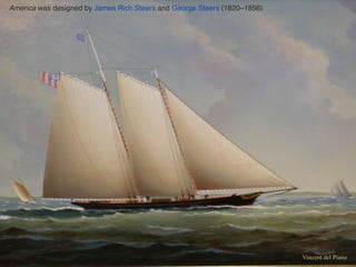 Vincent del Piano
America was designed by James Rich Steers and George Steers (1820–1856)
 