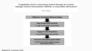  Maegele	
  M.	
  Transfusion	
  2016	
  
 