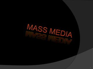 MASS MEDIA 1 