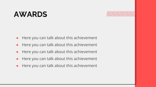  Here you can talk about this achievement
 Here you can talk about this achievement
 Here you can talk about this achievement
 Here you can talk about this achievement
 Here you can talk about this achievement
AWARDS
 