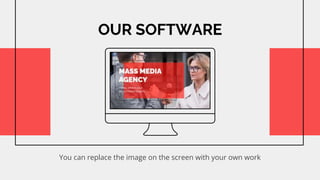 OUR SOFTWARE
You can replace the image on the screen with your own work
 