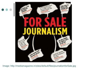 Image: http://mediamagazine.in/sites/default/files/journalismforSale.jpg
 