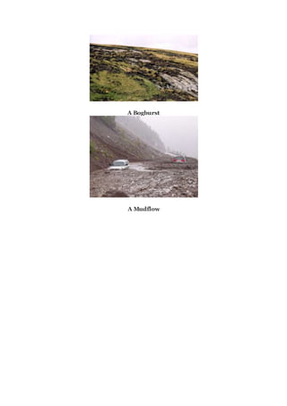 A Bogburst
A Mudflow
 