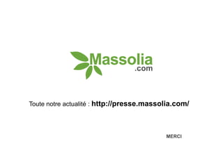Toute notre actualité : http://presse.massolia.com/

MERCI

 