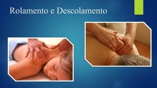 Rolamento e Descolamento
 