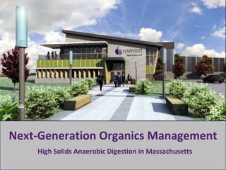Next-Generation Organics Management High Solids Anaerobic Digestion in Massachusetts 