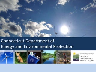Connecticut Department of
Energy and Environmental Protection
 