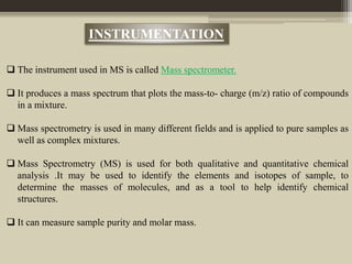Mass spectrometry | PPTX