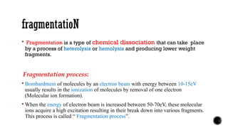 Mass spectroscopy and fragmentation rule | PPT
